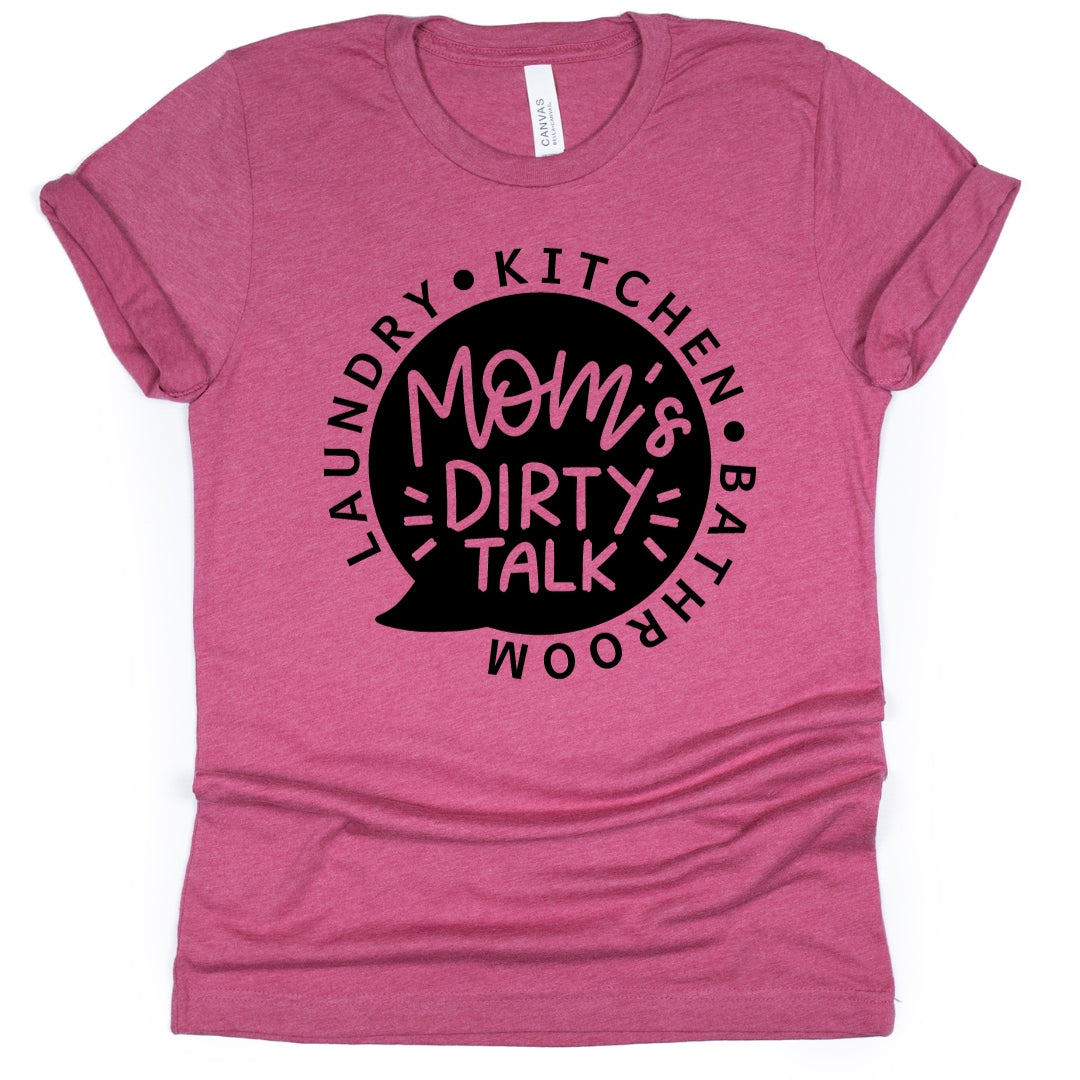 Mom's Dirty Talk T-Shirt