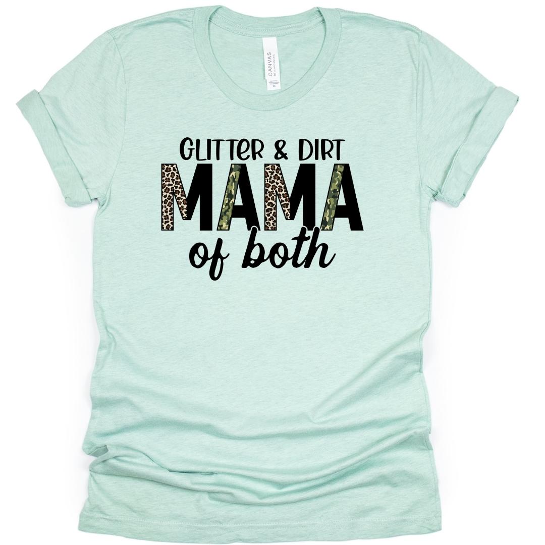 Glitter & Dirt, Mama of Both Adult T-Shirt