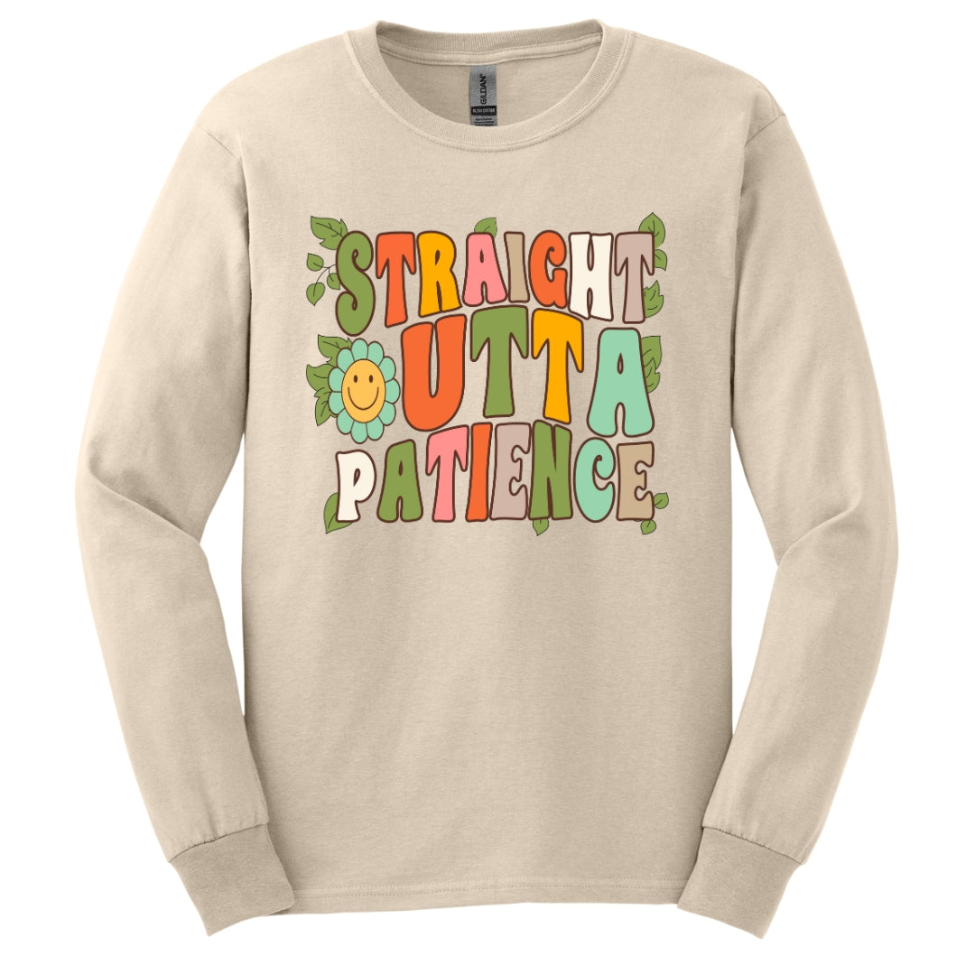 Straight Outta Patience Long Sleeve