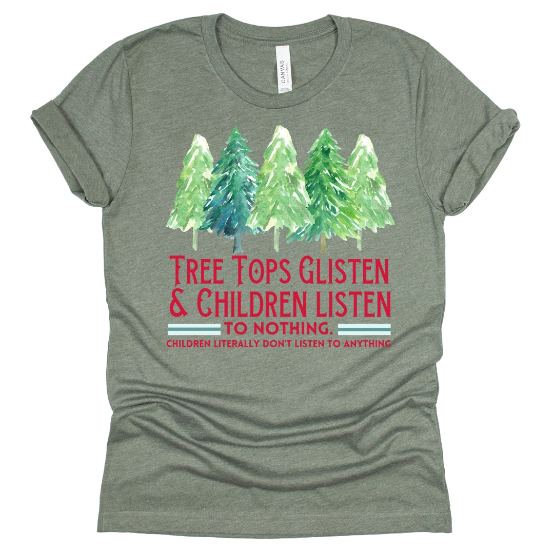 Treetops Glisten Children Listen To Nothing T-Shirt