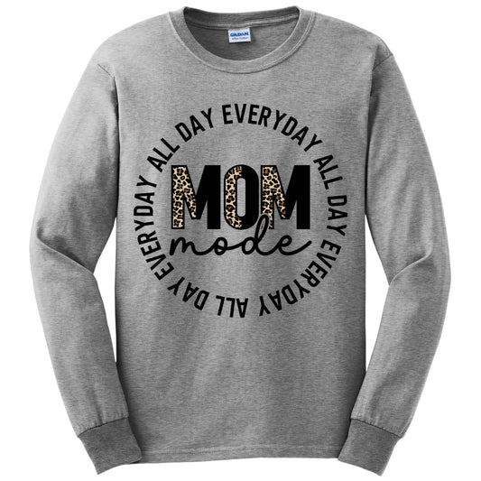 Mom Mode All Day Every Day Long Sleeve Shirt