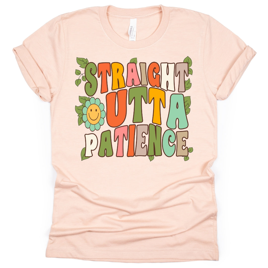 Straight Outta Patience T-Shirt