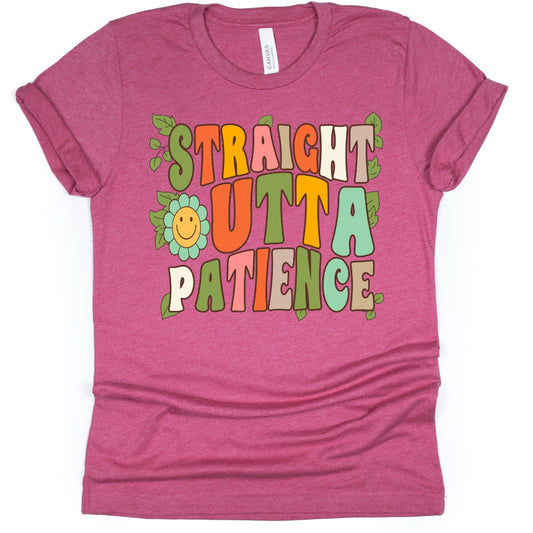 Straight Outta Patience T-Shirt
