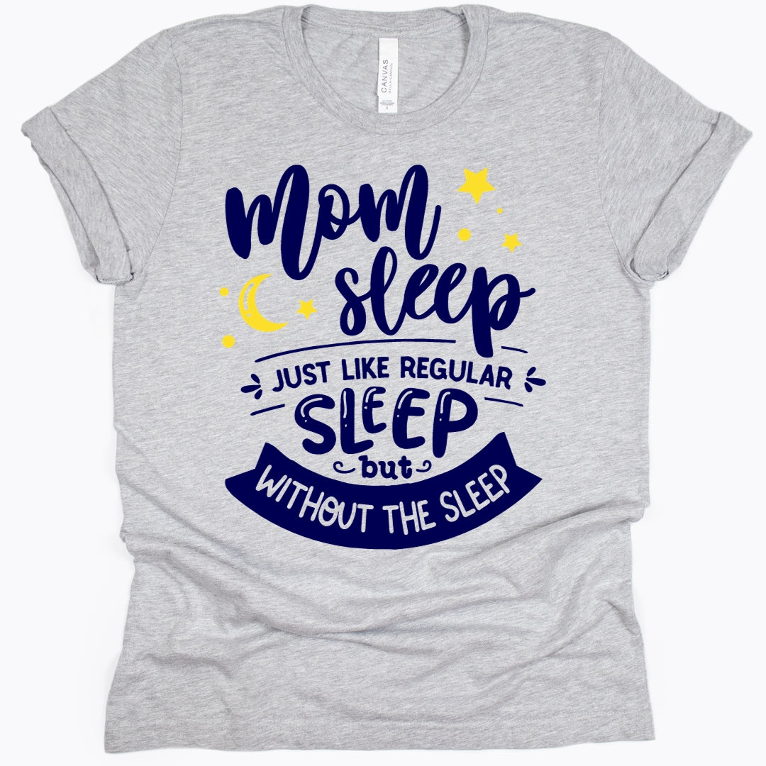 Mom Sleep T-Shirt