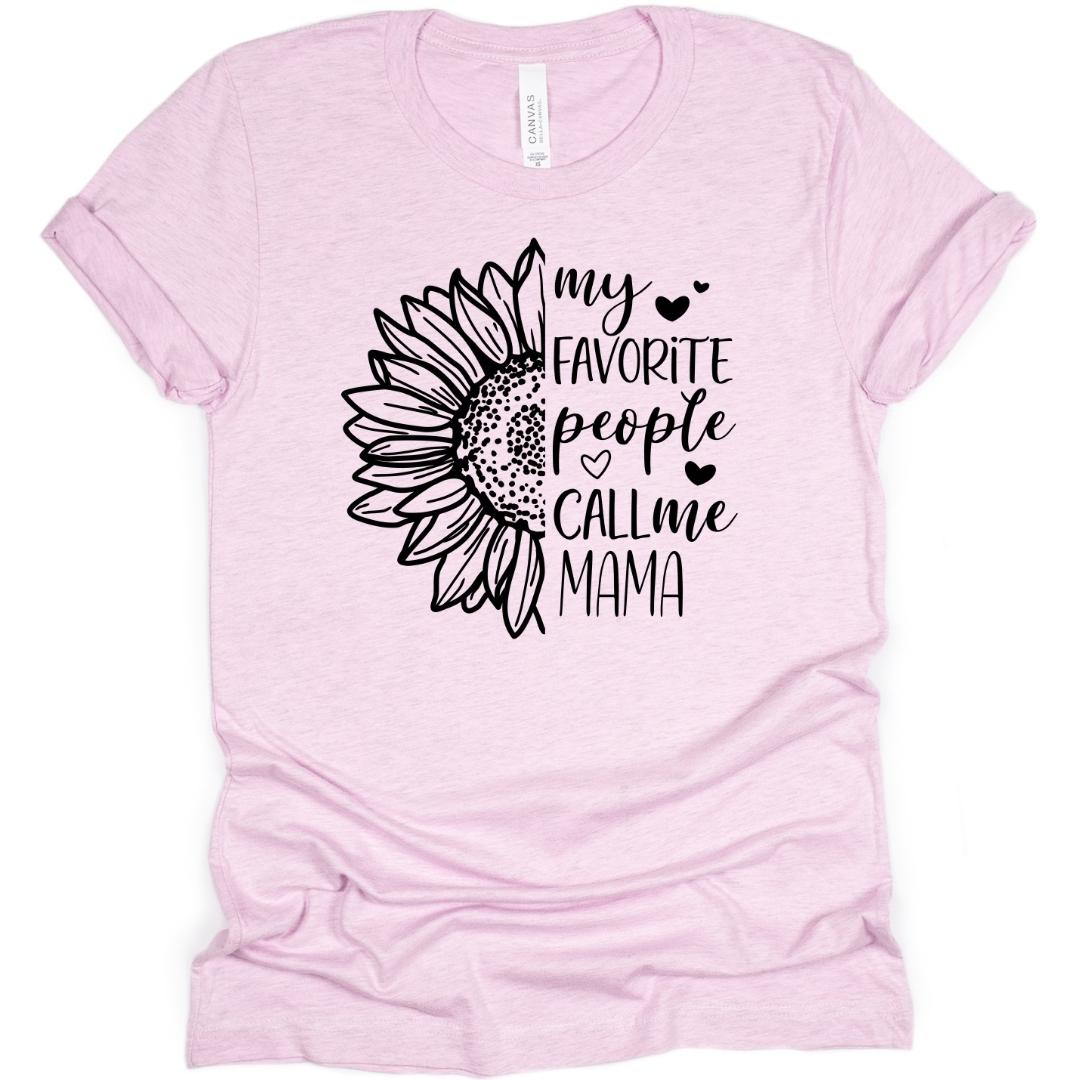 My Favorite People Call Me Mama T-Shirt