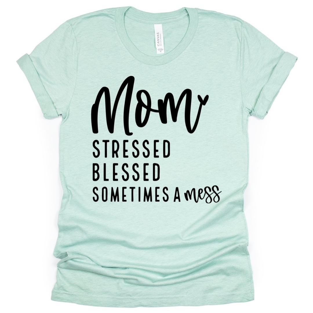 Mom-Stressed, Blessed, Sometimes A Mess Boxy Momma T-Shirt