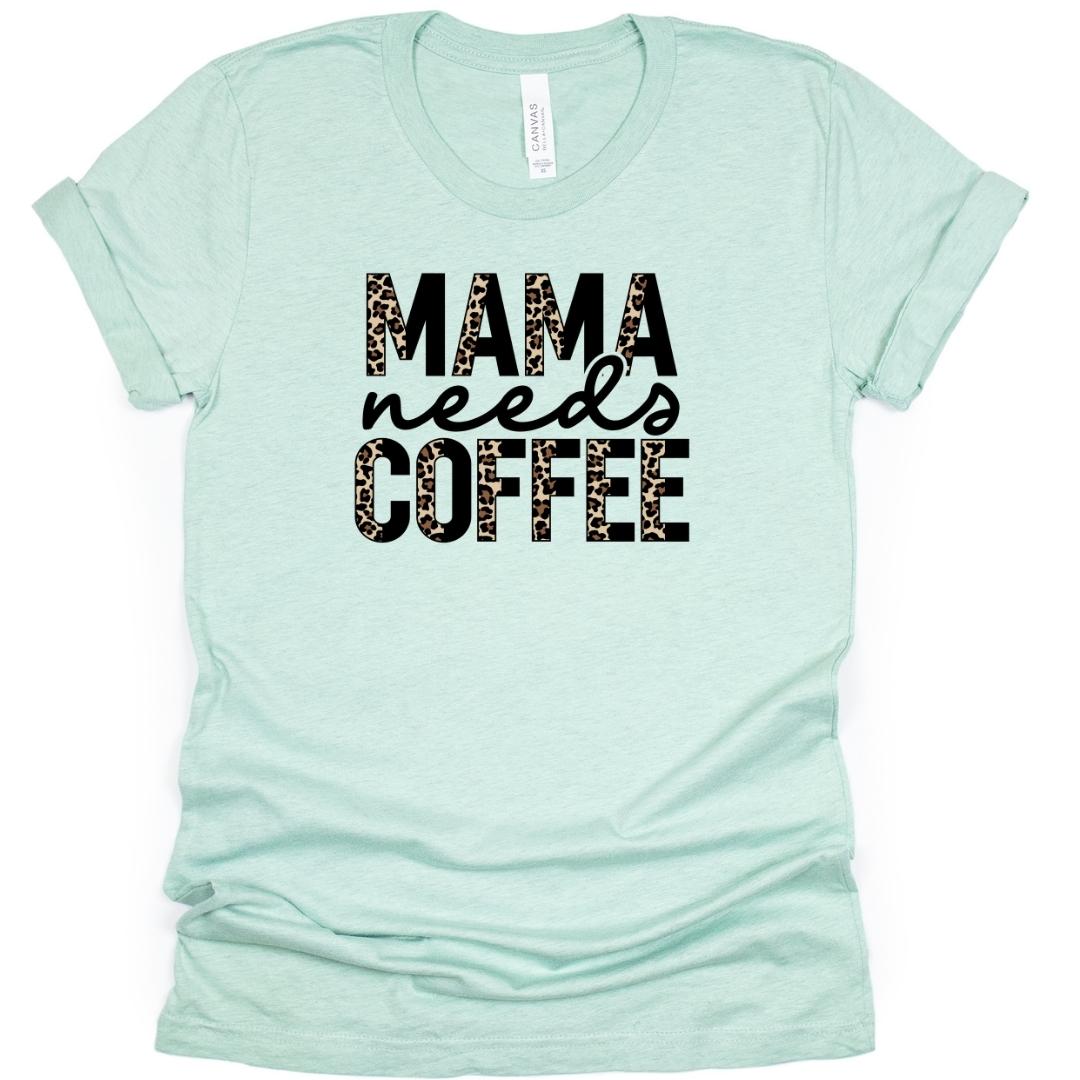 Dusty Blue "Mama Needs Coffee" T-Shirt