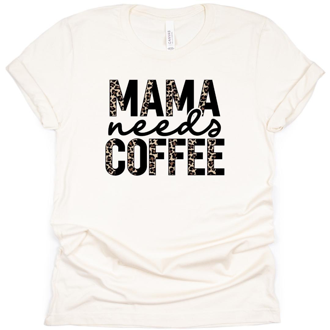Natural "Mama Needs Coffee" T-Shirt
