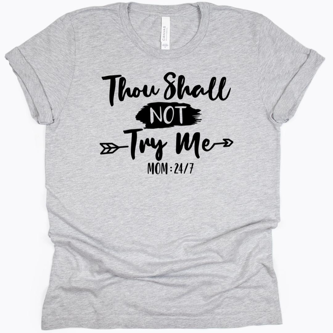 Thou Shall Not Try Me Mom T-Shirt